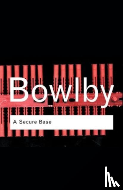 Bowlby, John - A Secure Base