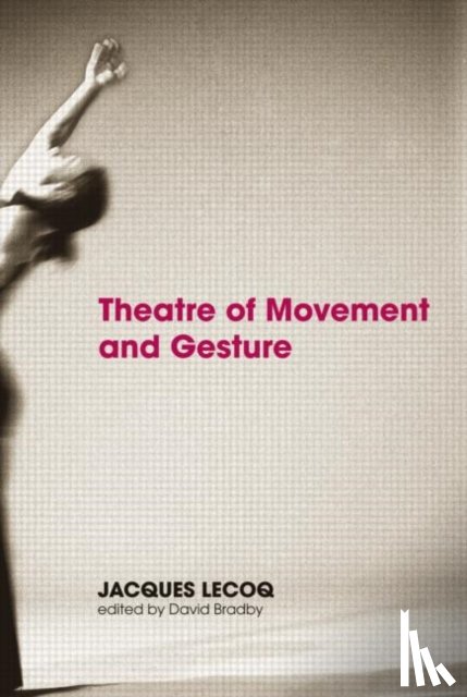 Lecoq, Jacques - Theatre of Movement and Gesture