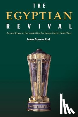 Curl, James Stevens (Professor Emeritus - The Egyptian Revival
