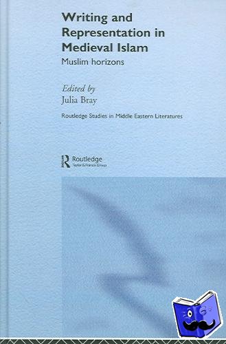  - Writing and Representation in Medieval Islam - Muslim Horizons