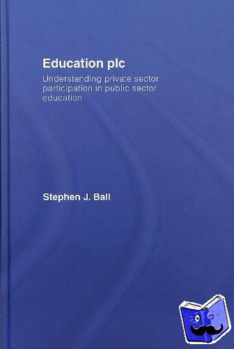 Ball, Stephen J. - Education plc