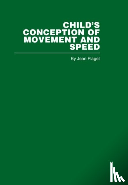 Piaget, Jean - Child's Conception of Movement and Speed