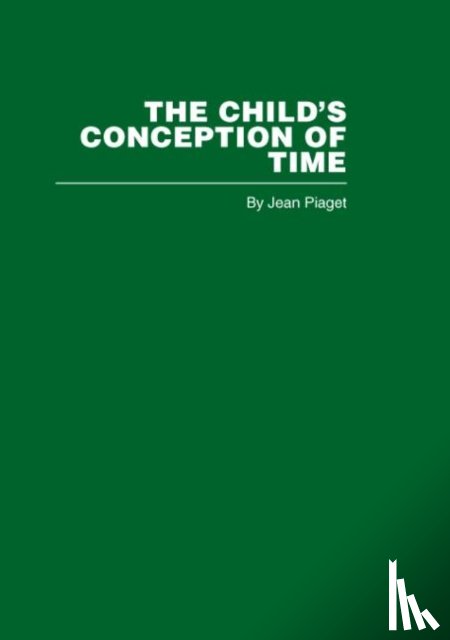Piaget, Jean - The Child's Conception of Time