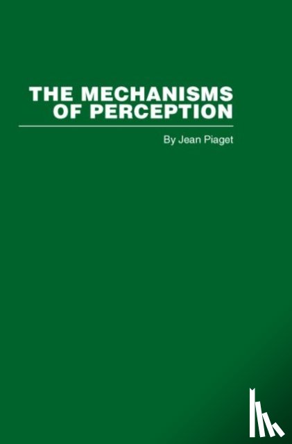 Piaget, Jean - The Mechanisms of Perception