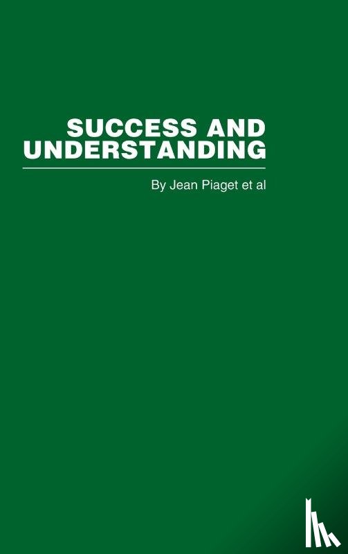 Piaget, Jean - Success and Understanding