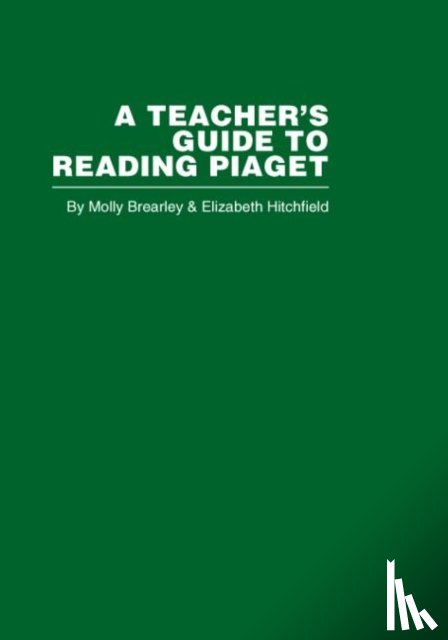 Brearley, M., Hitchfield, E. - A Teacher's Guide to Reading Piaget