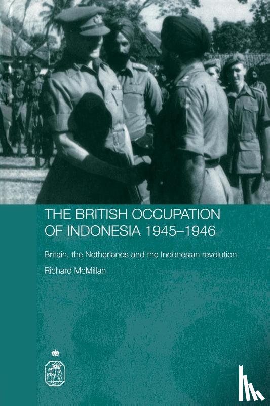 McMillan, Richard (Landsdowne College - The British Occupation of Indonesia: 1945-1946