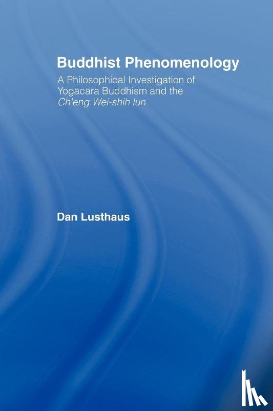 Lusthaus, Dan - Buddhist Phenomenology