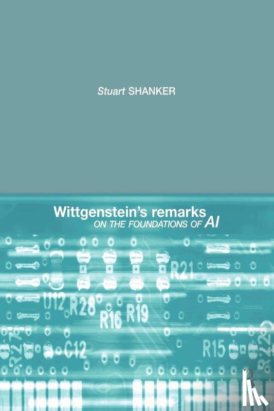 Shanker, Stuart G. - Wittgenstein's Remarks on the Foundations of AI
