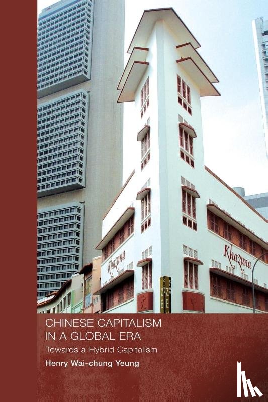 Wai-Chung Yeung, Henry - Chinese Capitalism in a Global Era