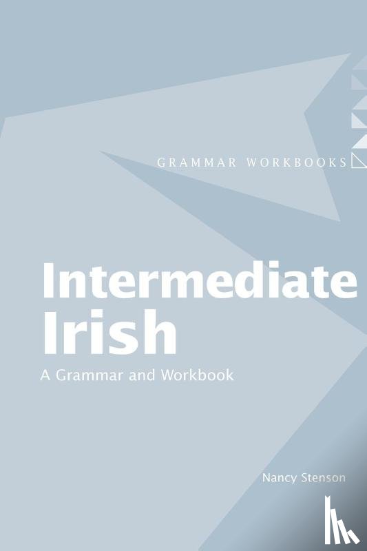 Stenson, Nancy (University of Minnesota - Intermediate Irish: A Grammar and Workbook