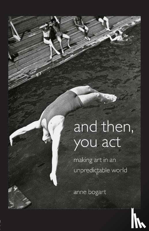 Bogart, Anne (Siti Theatre Company New York - And Then, You Act
