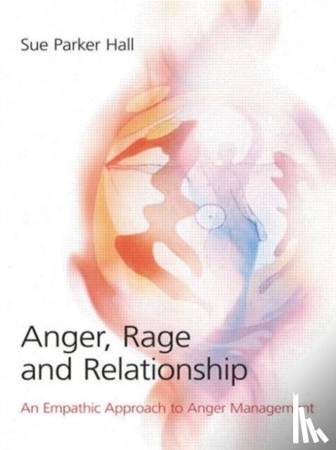 Parker Hall, Sue - Anger, Rage and Relationship