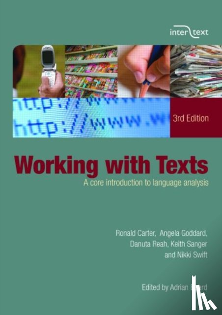 Carter, Ronald (University of Nottingham, Goddard, Angela (Formerly at York St. John University, Reah, Danuta, Sanger, Keith - Working with Texts
