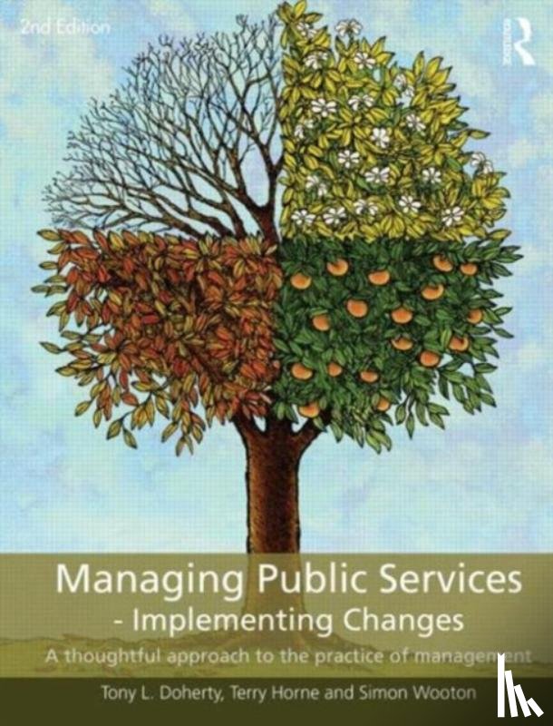 Doherty, Tony L. (SOAS London University, Horne, Terry (Lancaster Business School, Wootton, Simon - Managing Public Services - Implementing Changes