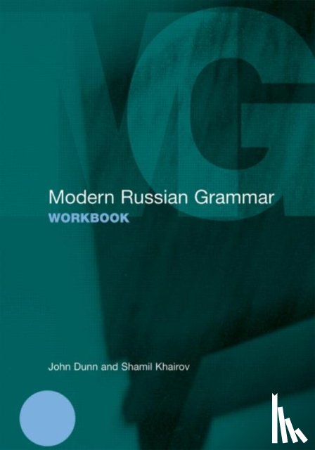 Dunn, John (University of Glasgow, Khairov, Shamil (University of Glasgow - Modern Russian Grammar Workbook