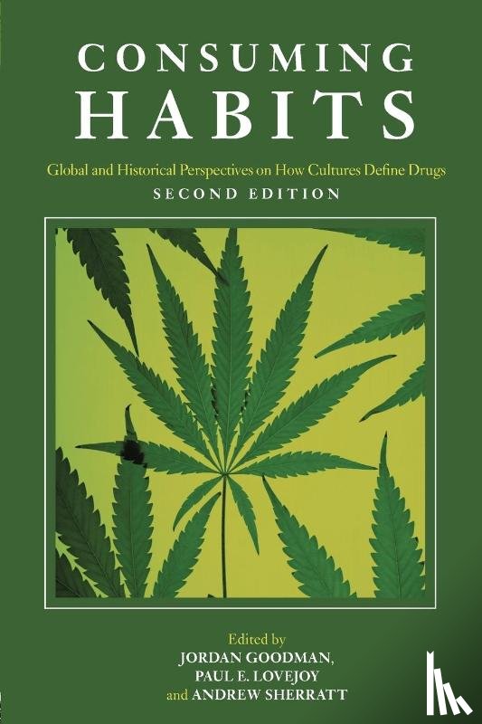  - Consuming Habits: Global and Historical Perspectives on How Cultures Define Drugs