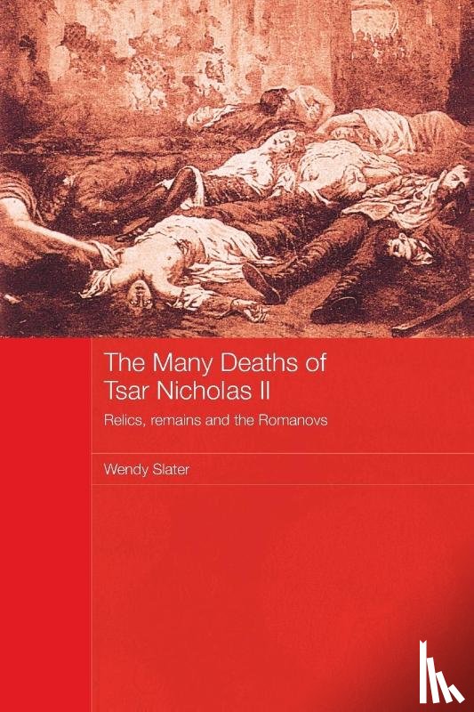 Slater, Wendy - The Many Deaths of Tsar Nicholas II