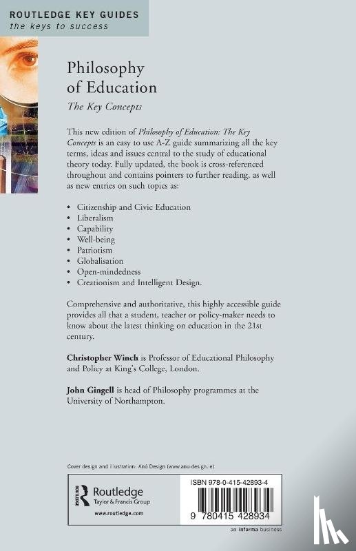Gingell, John (University of Northampton, Winch, Christopher (Kings College - Philosophy of Education: The Key Concepts