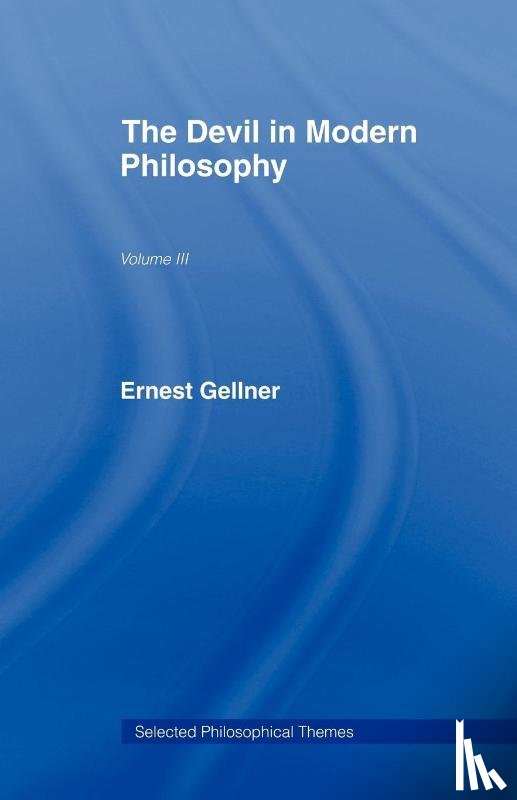 Gellner, Ernest - The Devil in Modern Philosophy