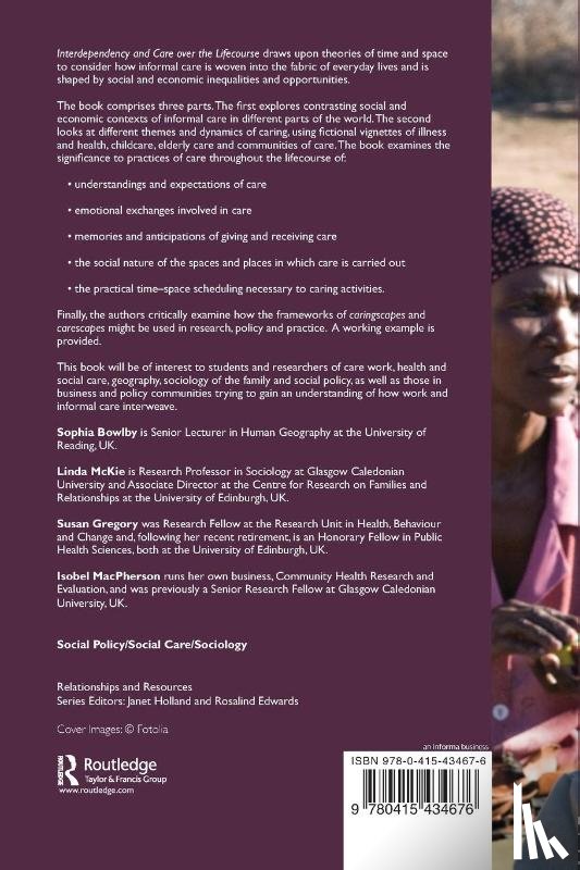 Bowlby, Sophia (University of Reading, McKie, Linda (Glasgow Caledonian University, Gregory, Susan (University of Edinburgh, Macpherson, Isobel - Interdependency and Care over the Lifecourse