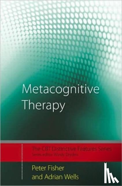 Fisher, Peter (Lecturer in Clinical Psychology, Wells, Adrian (University of Manchester - Metacognitive Therapy