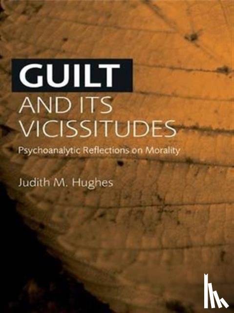 Hughes, Judith M. (University of California - Guilt and Its Vicissitudes