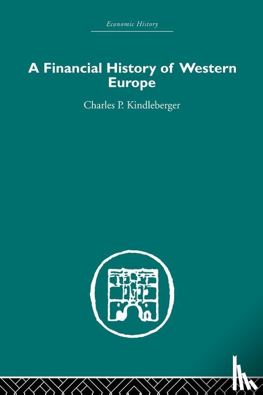 Kindleberger, Charles P. - A Financial History of Western Europe