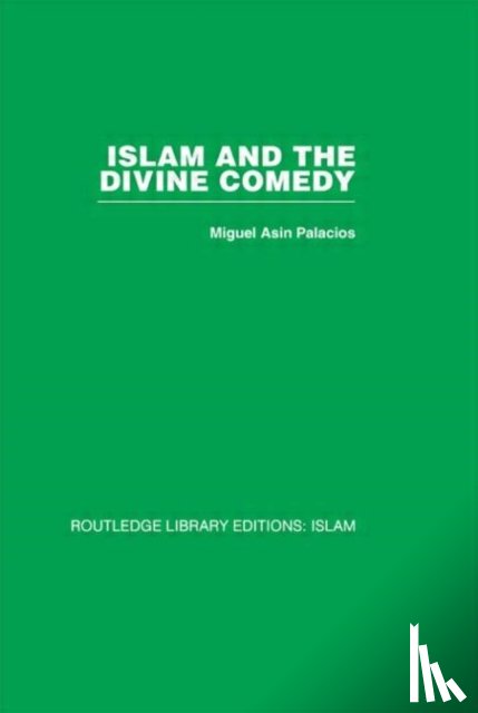 Palacios, Miguel Asin - Islam and the Divine Comedy