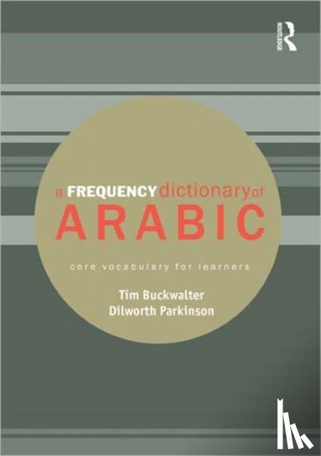 Buckwalter, Tim (University of Maryland, Parkinson, Dilworth (Brigham Young University - A Frequency Dictionary of Arabic