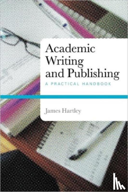Hartley, James - Academic Writing and Publishing