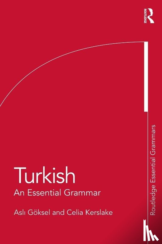 Kerslake, Celia (The University of Oxford, Goksel, Asli (Bogazici Uiversity - Turkish: An Essential Grammar