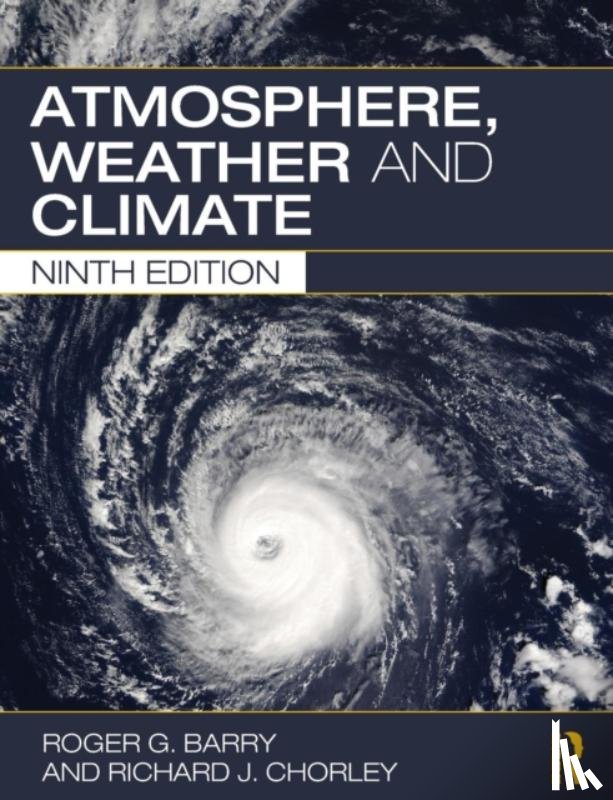 Barry, Roger G. (University of Colorado at Boulder, Chorley, Richard J (University of Colorado - Atmosphere, Weather and Climate