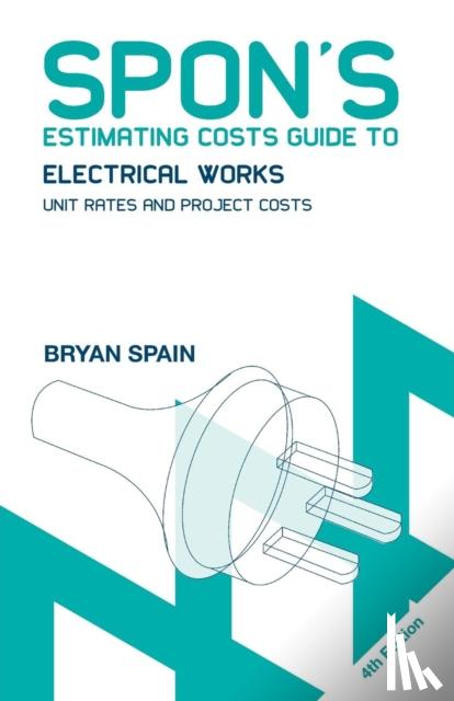 Spain, Bryan - Spon's Estimating Costs Guide to Electrical Works