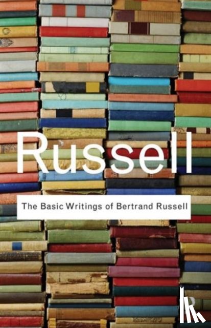 Russell, Bertrand - The Basic Writings of Bertrand Russell