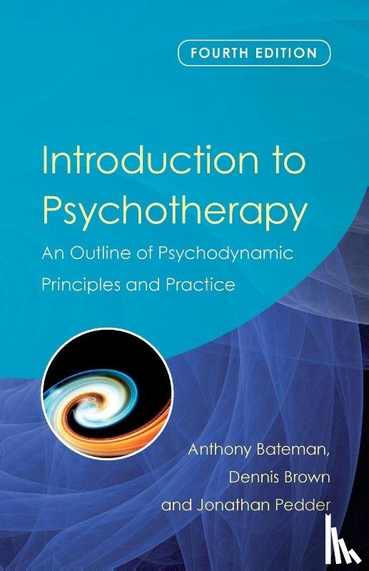 Bateman, Anthony (De Montfort University, Brown, Dennis, Pedder, Jonathan - Introduction to Psychotherapy