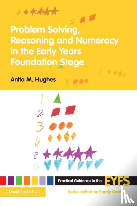 Hughes, Anita M (Independent Chartered Educational Psychologist - Problem Solving, Reasoning and Numeracy in the Early Years Foundation Stage