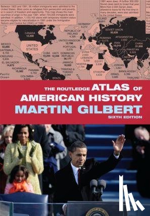 Gilbert, Martin - The Routledge Atlas of American History