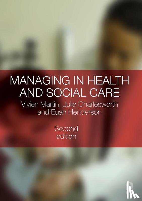 Martin, Vivien (University of Brighton, Charlesworth, Julie (The Open University, Henderson, Euan (Milton Keynes Council and NHS Milton Keynes - Managing in Health and Social Care