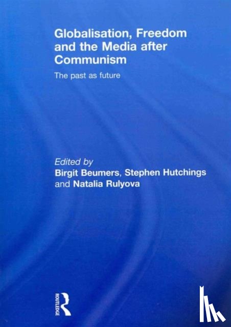  - Globalisation, Freedom and the Media after Communism