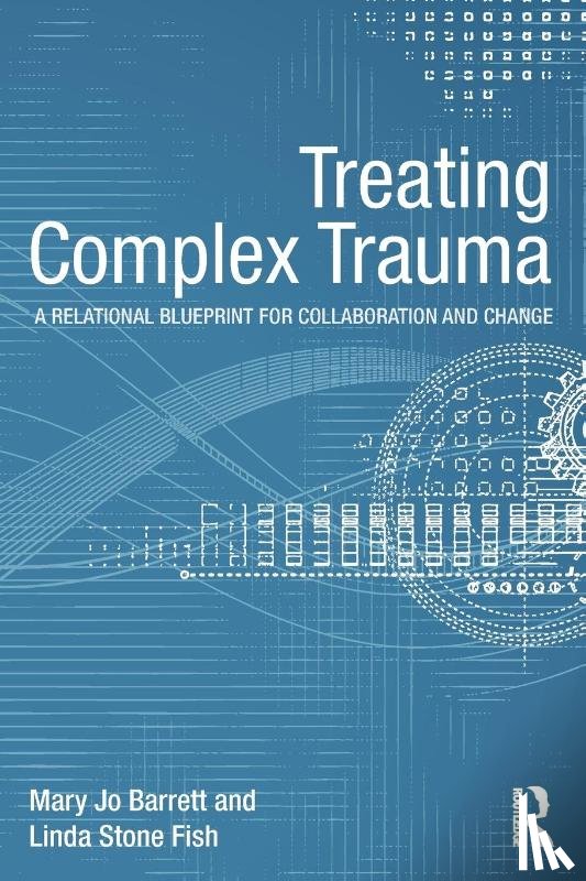 Barrett, Mary Jo, Stone Fish, Linda - Treating Complex Trauma