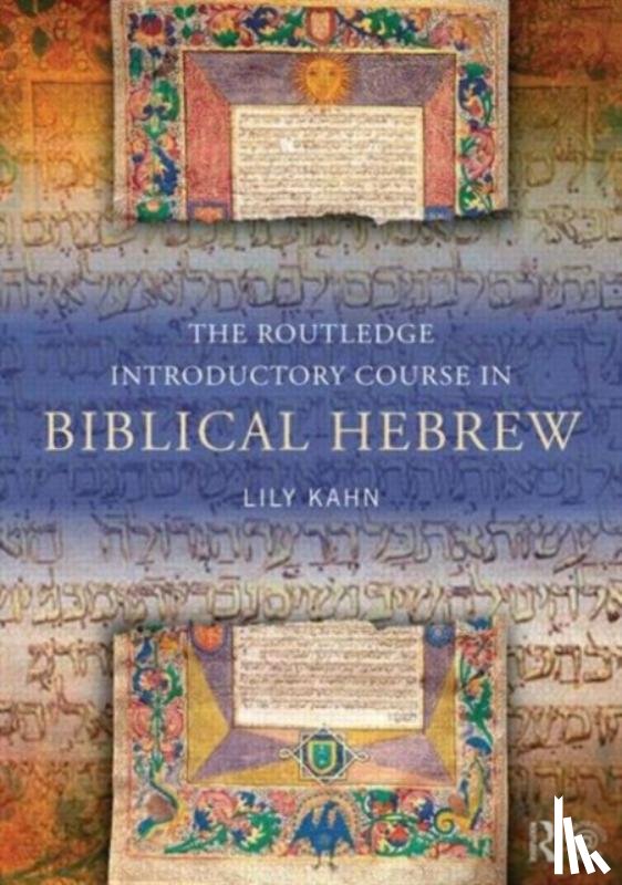 Kahn, Lily (University College London, UK) - The Routledge Introductory Course in Biblical Hebrew