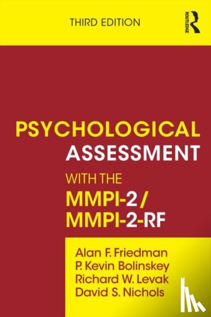 Friedman, Alan F., Bolinskey, P. Kevin, Levak, Richard W., Nichols, David S. (researcher and author, Oregon, USA) - Psychological Assessment with the MMPI-2 / MMPI-2-RF