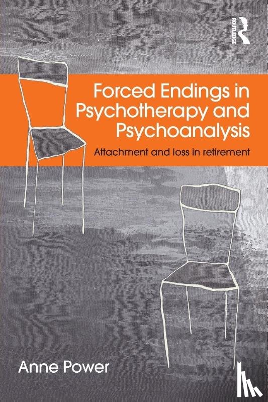 Power, Anne (Regent's University London - Forced Endings in Psychotherapy and Psychoanalysis