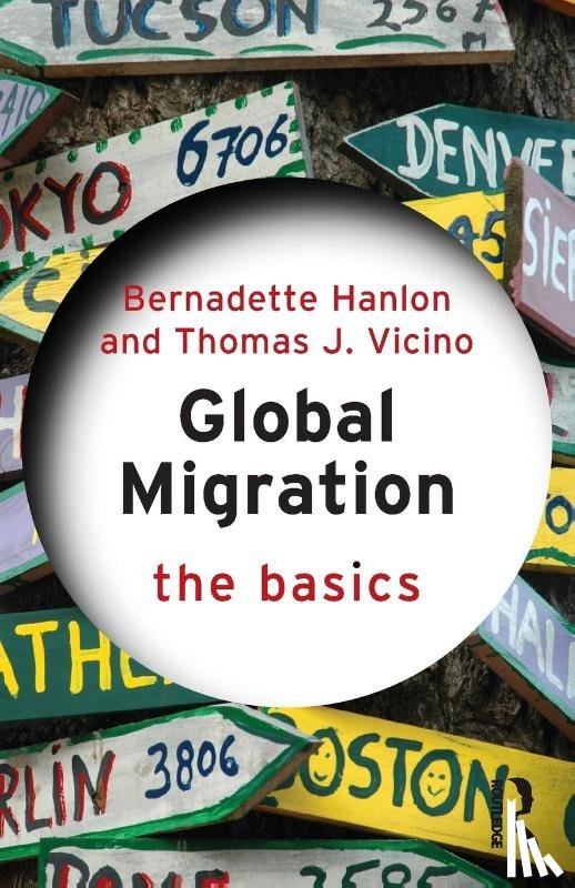 Hanlon, Bernadette (Ohio State University, Vicino, Thomas (Northeastern University - Global Migration: The Basics