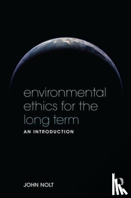 Nolt, John - Environmental Ethics for the Long Term