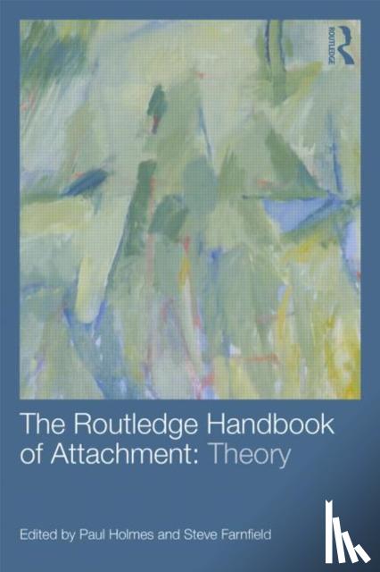 Holmes, Paul - Holmes, P: Routledge Handbook of Attachment: Theory