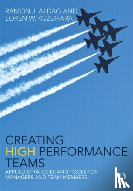 Aldag, Ray (University of Wisconsin, Kuzuhara, Loren (University of Wisconsin - Creating High Performance Teams