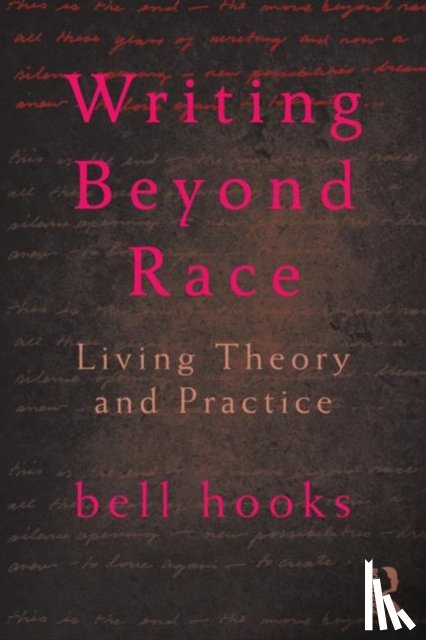 hooks, bell (Berea College, USA) - Writing Beyond Race