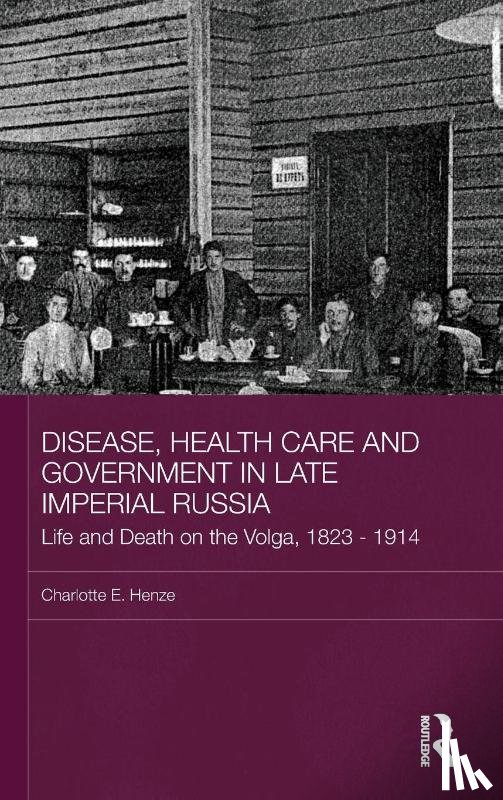 Henze, Charlotte E. (Independent lecturer - Disease, Health Care and Government in Late Imperial Russia
